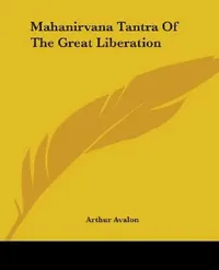 Buy Mahanirvana Tantra Of The Great Liberation | by Arthur Avalon | Kessinger Publishing | by Arthur Avalon | Kessinger Publishing | by Arthur Avalon | Kessinger Publishing | by Arthur Avalon | Kessinger Publishing | by Arthur Avalon | Kessinger Publishing | by Arthur Avalon | Kessinger Publishing | by Arthur Avalon | Kessinger Publishing | by Arthur Avalon | Kessinger Publishing | by Arthur Avalon | Kessinger Publishing | by Arthur Avalon | Kessinger Publishing | by Arthur Avalon | Kessinger Publis — BookShops.in