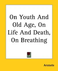 Buy On Youth And Old Age, On Life And Death, On Breathing (English, Aristotle) — BookShops.in
