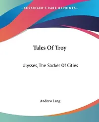 Buy Tales Of Troy | by Andrew Lang | Kessinger Publishing | by Andrew Lang | Kessinger Publishing | by Andrew Lang | Kessinger Publishing | by Andrew Lang | Kessinger Publishing | by Andrew Lang | Kessinger Publishing | by Andrew Lang | Kessinger Publishing | by Andrew Lang | Kessinger Publishing | by Andrew Lang | Kessinger Publishing | by Andrew Lang | Kessinger Publishing | by Andrew Lang | Kessinger Publishing | by Andrew Lang | Kessinger Publishing | by Andrew Lang | Kessinger Publishing | by A — BookShops.in