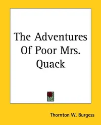 Buy The Adventures Of Poor Mrs. Quack (English, Thornton W. Burgess) — BookShops.in