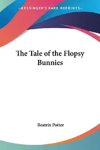 Buy The Tale of the Flopsy Bunnies (English, Beatrix Potter) — BookShops.in