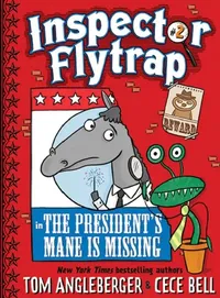 Buy Inspector Flytrap in the President's Mane Is Missing (Inspector Flytrap #2) (English, Tom Angleberger | Cece Bell) — BookShops.in