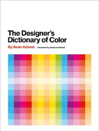 Buy The Designer's Dictionary of Color (English, Sean Adams) — BookShops.in