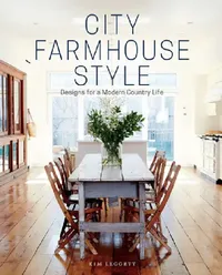 Buy City Farmhouse Style (English, Kim Leggett | Alissa Saylor) — BookShops.in
