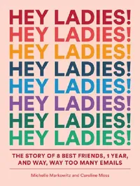 Buy Hey Ladies! (English, Michelle Markowitz | Caroline Moss | Carolyn Bahar) — BookShops.in