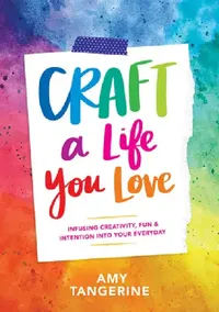 Buy Craft a Life You Love | by Amy Tangerine | Amy Tangerine | Abrams Image | by Amy Tangerine | Amy Tangerine | Abrams Image | by Amy Tangerine | Amy Tangerine | Abrams Image | by Amy Tangerine | Amy Tangerine | Abrams Image | by Amy Tangerine | Amy Tangerine | Abrams Image | by Amy Tangerine | Amy Tangerine | Abrams Image | by Amy Tangerine | Amy Tangerine | Abrams Image | by Amy Tangerine | Amy Tangerine | Abrams Image | by Amy Tangerine | Amy Tangerine | Abrams Image | by Amy Tangerine | Amy Tan — BookShops.in