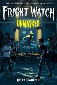 Buy Unmasked (Fright Watch #3) (English, Lorien Lawrence) — BookShops.in