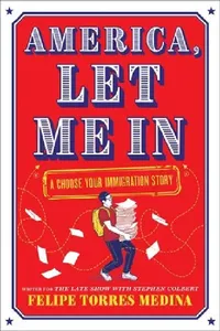 Buy America, Let Me in (English, Felipe Torres Medina) — BookShops.in