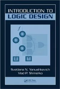 Buy Introduction to Logic Design (English, Svetlana N. Yanushkevich | Vlad P. Shmerko) — BookShops.in