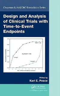 Buy Design and Analysis of Clinical Trials with Time-To-Event Endpoints (English, Karl E. Peace) — BookShops.in