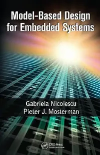 Buy Model-Based Design for Embedded Systems (English, Gabriela Nicolescu | Pieter J. Mosterman) — BookShops.in