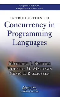 Buy Introduction to Concurrency in Programming Languages (English, Matthew J. Sottile | Timothy G. Mattson | Craig E. Rasmussen) — BookShops.in
