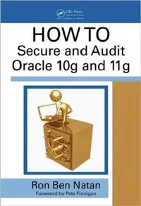 Buy Howto Secure and Audit Oracle 10g and 11g (English, Ron Ben-Natan) — BookShops.in