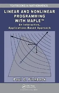 Buy Linear and Nonlinear Programming with Maple (English, Paul E. Fishback) — BookShops.in