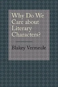 Buy Why Do We Care about Literary Characters? (English, Blakey Vermeule) — BookShops.in