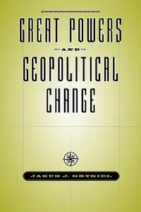 Buy Great Powers & Geopolitical Change (English, Jakub J. Grygiel) — BookShops.in