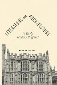Buy Literature and Architecture in Early Modern England (English, Anne M. Myers) — BookShops.in