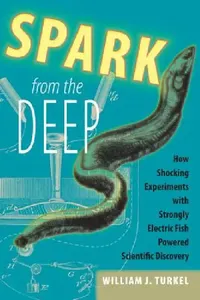 Buy Spark from the Deep (English, William J. Turkel) — BookShops.in