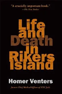 Buy Life and Death in Rikers Island (English, Homer Venters) — BookShops.in
