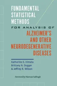 Buy Fundamental Statistical Methods for Analysis of Alzheimer's and Other Neurodegenerative Diseases (English, Katherine E. Irimata | Brittany N. Dugger | Jeffrey R. Wilson) — BookShops.in