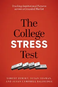 Buy The College Stress Test (English, Robert Zemsky | Susan Shaman | Susan Campbell Baldridge) — BookShops.in