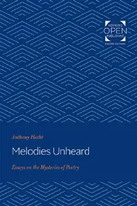 Buy Melodies Unheard | by Anthony Hecht | Johns Hopkins University Press | by Anthony Hecht | Johns Hopkins University Press | by Anthony Hecht | Johns Hopkins University Press | by Anthony Hecht | Johns Hopkins University Press | by Anthony Hecht | Johns Hopkins University Press | by Anthony Hecht | Johns Hopkins University Press | by Anthony Hecht | Johns Hopkins University Press | by Anthony Hecht | Johns Hopkins University Press | by Anthony Hecht | Johns Hopkins University Press | by Anthony He — BookShops.in