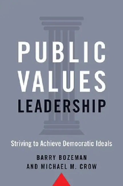 Public Values Leadership (English, Barry Bozeman | Michael M. Crow)