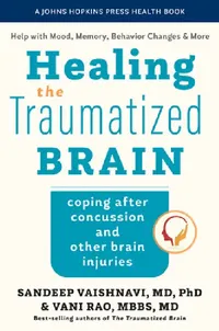Buy Healing the Traumatized Brain (English, Sandeep Vaishnavi | Vani Rao | Peter V. Rabins) — BookShops.in