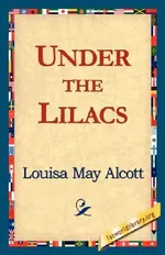 Under the Lilacs | by Louisa May Alcott | 1stworld Library | ‎ 1st World Library - Literary Society | ‎ English view 5