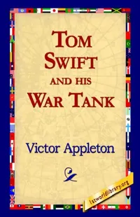 Buy Tom Swift and His War Tank (English, II Appleton Victor | 1stworld Library) — BookShops.in