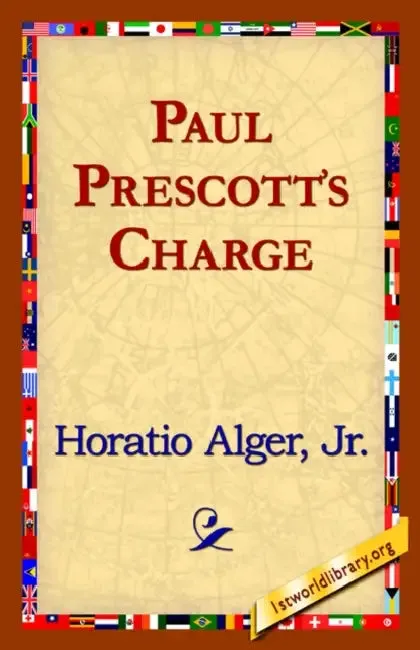 Paul Prescott's Charge (English, Jr. Alger Horatio | 1st World Library | 1stworld Library)