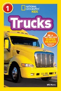 Buy Trucks (National Geographic Kids Readers, Level 1) (English, Wil Mara | National Geographic Kids) — BookShops.in