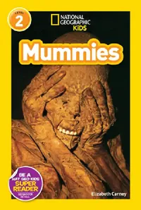 Buy Mummies (National Geographic Kids Readers, Level 2) (English, Elizabeth Carney | National Geographic Kids) — BookShops.in
