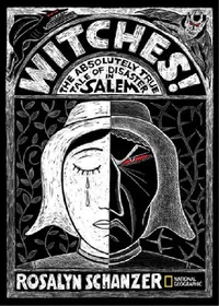 Buy Witches: The Absolutely True Tale of Disaster in Salem by Rosalyn Schanzer | Buy Hardcover Book Online at Bookshops.in — BookShops.in