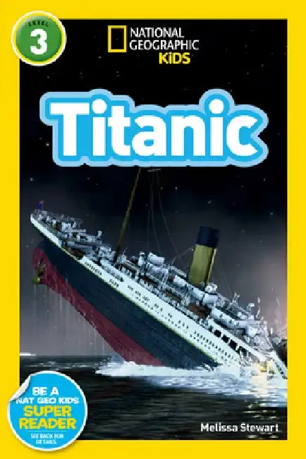 Titanic (National Geographic Kids Readers, Level 3) (English, Melissa Stewart | National Geographic Kids)
