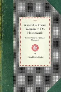 Buy Wanted, a Young Woman to Do Housework (English, Clara Hélène Barker) — BookShops.in