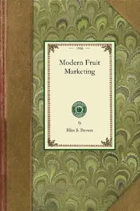 Buy Modern Fruit Marketing (English, Bliss S. Brown) — BookShops.in