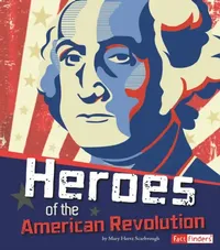 Buy Heroes of the American Revolution (English, Richard Bell | Mary Hertz Scarbrough) — BookShops.in