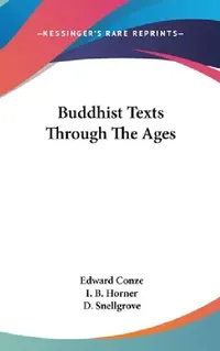 Buy Buddhist Texts Through The Ages (English, Edward Conze | I. B. Horner | D. Snellgrove) — BookShops.in