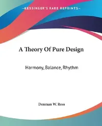 Buy A Theory Of Pure Design (English, Denman W. Ross) — BookShops.in