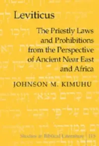 Buy Leviticus; The Priestly Laws and Prohibitions from the Perspective of Ancient Near East and Africa (English, Johnson M. Kimuhu) — BookShops.in
