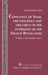 Buy Constance de Salm, Her Influence and Her Circle in the Aftermath of the French Revolution (English, Tamara Alvarez-Detrell | Michael G. Paulson | Ellen McNiven Hine) — BookShops.in