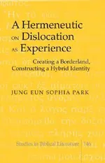 A Hermeneutic on Dislocation as Experience: Creating a Borderland, Constructing a Hybrid Identity: 146 | by Hemchand Gossai | Jung Eun Sophia Park | ‎ Peter Lang Pub Inc | ‎ English | ‎ New Edition view 2