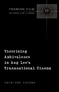 Buy Theorizing Ambivalence in Ang Lee's Transnational Cinema (English, Frank Beaver | Chih-Yun Chiang) — BookShops.in