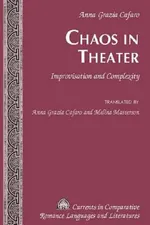 Chaos in Theater: Improvisation and Complexity – Translated by Anna Grazia Cafaro and Melina Masterson: 248 | by Tamara Alvarez-Detrell | Michael G. Paulson | Anna Grazia Ca | ‎ Peter Lang Publishing Inc | ‎ English | ‎ New Edition view 2