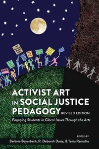 Buy Activist Art in Social Justice Pedagogy (English, Shirley R. Steinberg | Barbara Beyerbach | R. Deborah Davis) — BookShops.in