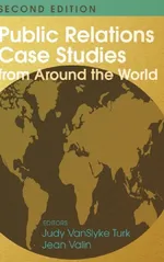 Public Relations Case Studies from Around the World | by Judy Vanslyke Turk | Jean Valin | ‎ Peter Lang Publishing Inc | ‎ English | ‎ 2nd Edition view 2