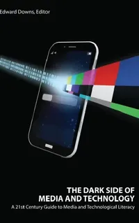 Buy The Dark Side of Media and Technology (English, Edward Downs) — BookShops.in