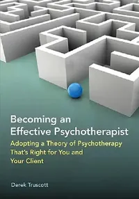 Buy Becoming an Effective Psychotherapist (English, Derek Truscott) — BookShops.in