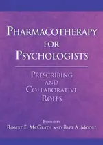 Pharmacotherapy for Psychologists: Prescribing and Collaborative Roles | by Robert E. McGrath | Bret A. Moore | ‎ Amer Psychological Assn | ‎ English | ‎ 1st Edition view 4